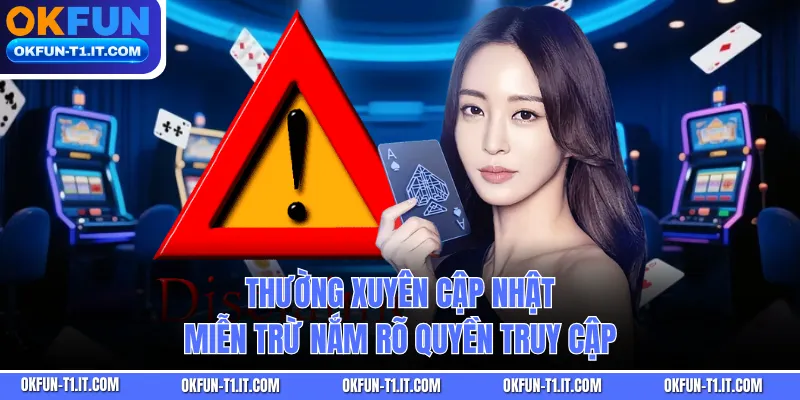 Thường xuyên cập nhật miễn trừ nắm rõ quyền truy cập